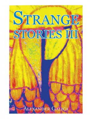 Kniha Strange Stories III Alexander Galica