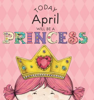 Kniha Today April Will Be a Princess Paula Croyle
