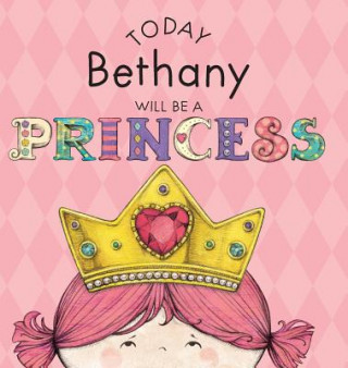 Carte Today Bethany Will Be a Princess Paula Croyle