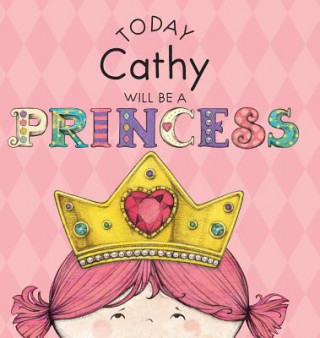 Kniha Today Cathy Will Be a Princess Paula Croyle