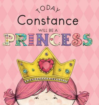 Kniha Today Constance Will Be a Princess Paula Croyle