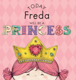 Knjiga Today Freda Will Be a Princess Paula Croyle