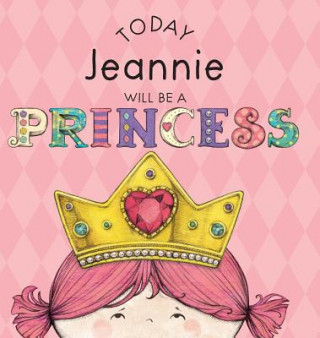 Kniha Today Jeannie Will Be a Princess Paula Croyle