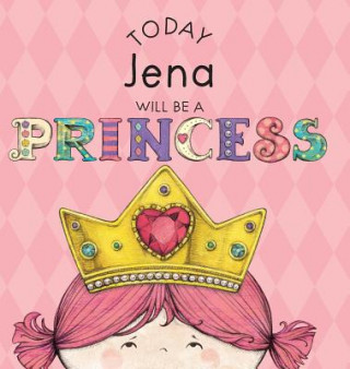 Könyv Today Jena Will Be a Princess Paula Croyle
