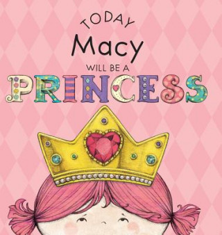 Kniha Today Macy Will Be a Princess Paula Croyle