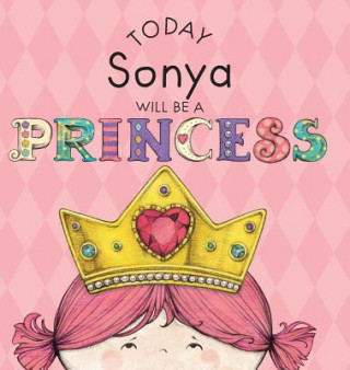 Knjiga Today Sonya Will Be a Princess Paula Croyle