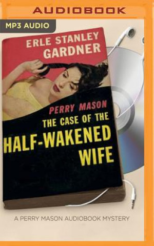 Digital The Case of the Half-Wakened Wife Erle Stanley Gardner