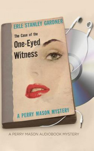 Audio The Case of the One-Eyed Witness Erle Stanley Gardner