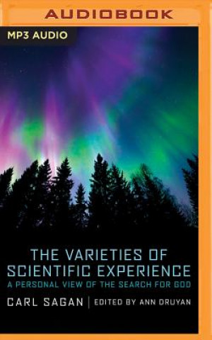 Audio The Varieties of Scientific Experience: A Personal View of the Search for God Carl Sagan