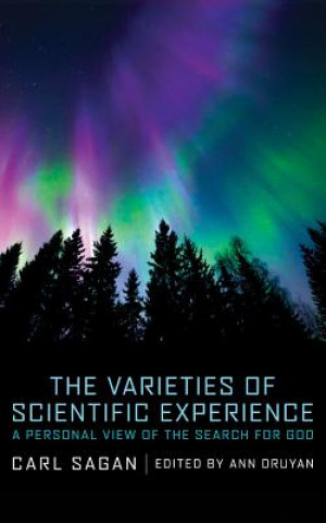 Hanganyagok The Varieties of Scientific Experience: A Personal View of the Search for God Carl Sagan