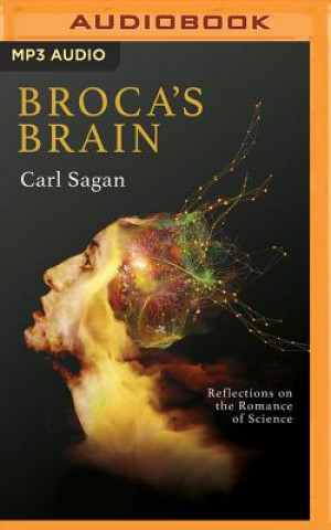 Audio Broca's Brain: Reflections on the Romance of Science Carl Sagan