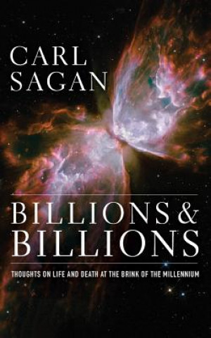 Audio Billions & Billions: Thoughts on Life and Death at the Brink of the Millennium Carl Sagan