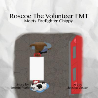 Carte Roscoe the Volunteer EMT Meets Firefighter Chippy Jeremy Wenning