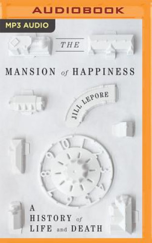 Digital MANSION OF HAPPINESS         M Jill Lepore