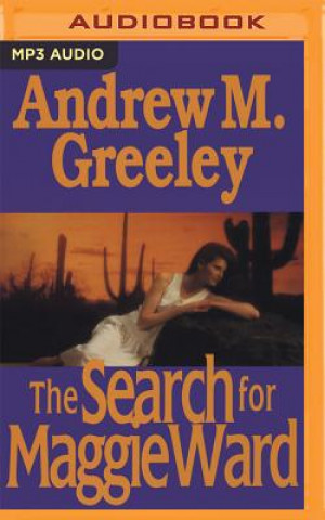 Digital SEARCH FOR MAGGIE WARD       M Andrew M. Greeley
