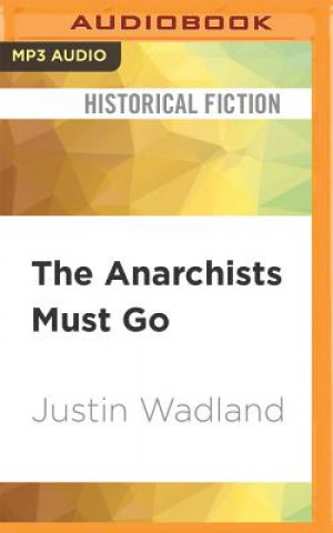 Digital ANARCHISTS MUST GO           M Justin Wadland