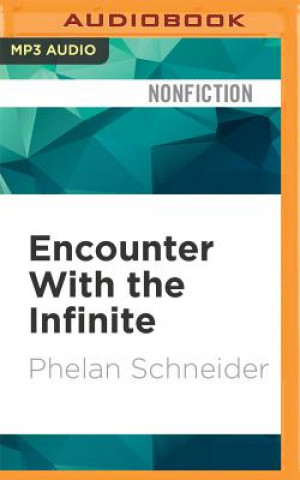 Digital ENCOUNTER W/THE INFINITE     M Phelan Schneider