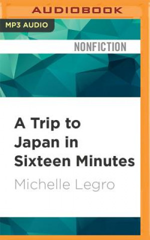 Digital TRIP TO JAPAN IN 16 MINUTES  M Michelle Legro