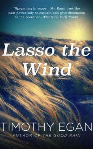 Audio Lasso the Wind: Away to the New West Timothy Egan