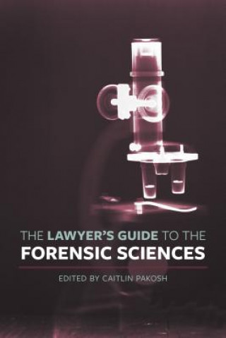 Kniha LAWYERS GT THE FORENSIC SCIENC Caitlin Pakosh