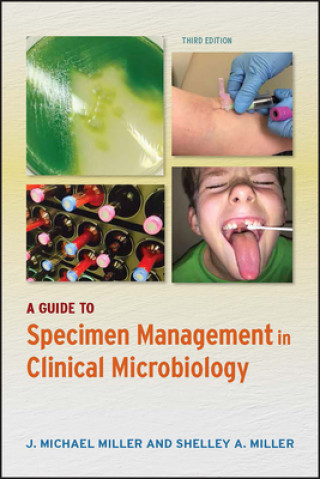 Kniha Guide to Specimen Management in Clinical Microbiology Michael J. Miller