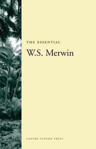 Carte The Essential W.S. Merwin W. S. Merwin
