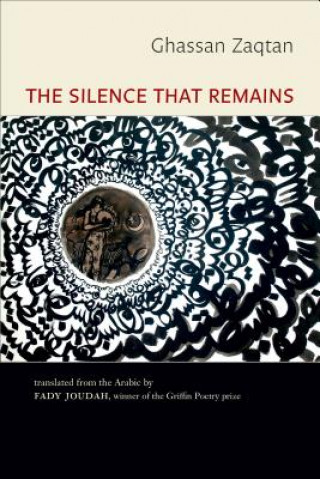 Kniha Silence That Remains: Selected Poems Ghassan Zaqtan