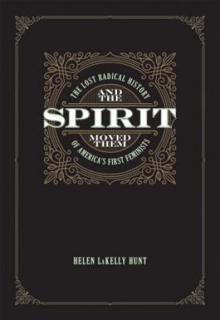 Kniha And The Spirit Moved Them Helen LaKelly Hunt
