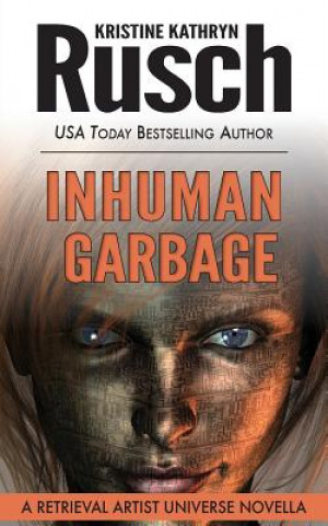 Carte INHUMAN GARBAGE Kristine Kathryn Rusch