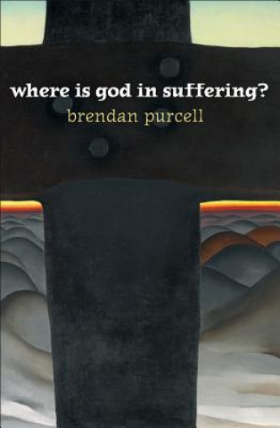 Knjiga WHERE IS GOD IN SUFFERING Brendan Purcell