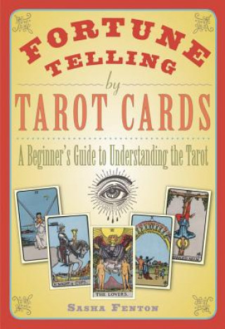 Kniha Fortune Telling by Tarot Cards Sasha Fenton
