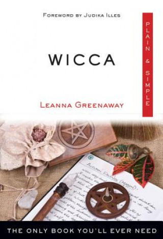 Carte Wicca Plain & Simple: The Only Book You'll Ever Need Leanna Greenaway
