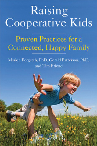 Könyv Raising Cooperative Kids Phd Forgatch