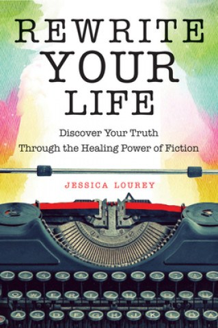 Kniha Rewrite Your Life Jessica Lourey