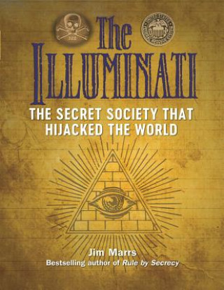 Könyv Illuminati: The Secret Society That Hijacked The World Jim Marrs