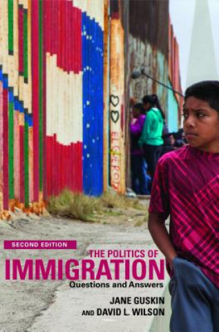 Könyv Politics of Immigration David Wilson
