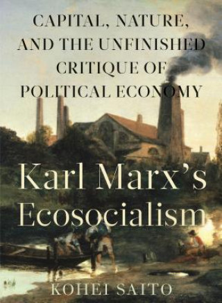 Könyv Karl Marxa (Tm)S Ecosocialism Kohei Saito