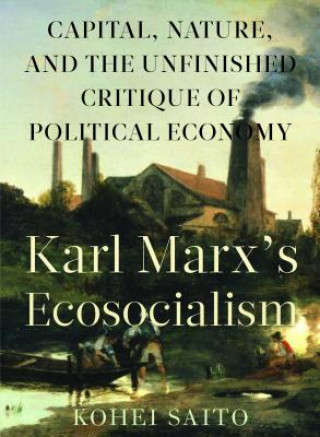 Kniha Karl Marxa (Tm)S Ecosocialism Kohei Saito