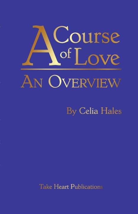 Kniha A Course of Love: An Overview Celia Hales