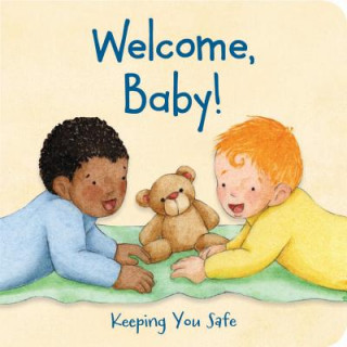 Carte Welcome, Baby!: Keeping You Safe Susan Kathleen Hartung