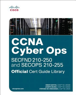 Carte CCNA Cyber Ops (SECFND #210-250 and SECOPS #210-255) Official Cert Guide Library Omar Santos