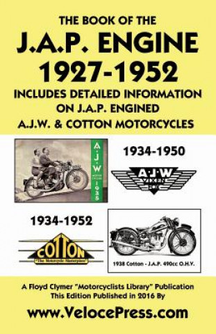 Könyv Book of the J.A.P. Engine 1927-1952 Includes Detailed Information on J.A.P. Engined A.J.W. & Cotton Motorcycles W. Haycraft