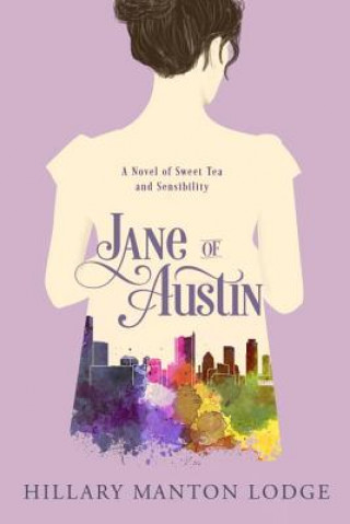 Knjiga Jane of Austin: A Novel of Sweet Tea and Sensibility Hillary Manton Lodge