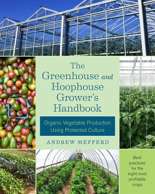 Könyv Greenhouse and Hoophouse Grower's Handbook Andrew Mefferd