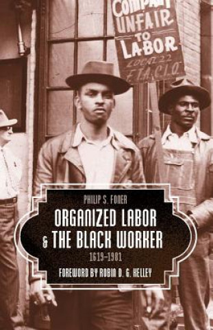 Book Organized Labor And The Black Worker Philip S. Foner