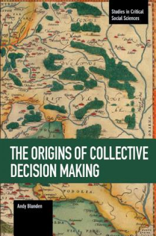 Kniha Origins Of Collective Decision Making Andy Blunden