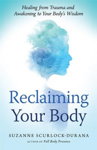 Kniha Reclaiming Your Body Suzanne Scurlock-Durana