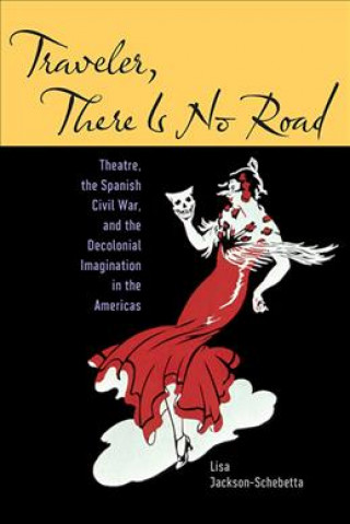 Könyv Traveler, There Is No Road Lisa Jackson-Schebetta