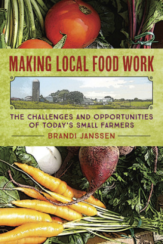 Kniha Making Local Food Work Brandi Janssen