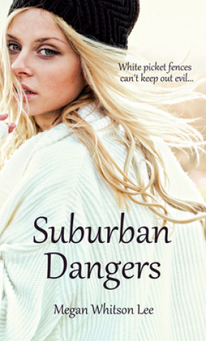 Kniha Suburban Dangers Megan Whitson Lee